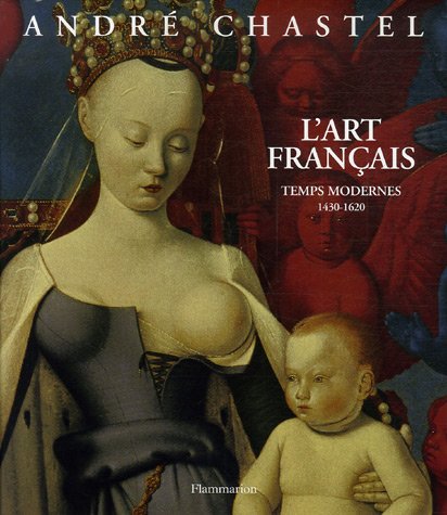 9782080116499: L'ART FRANCAIS : TEMPS MODERNES 1430-1620 (NE): TEMPS MODERNE