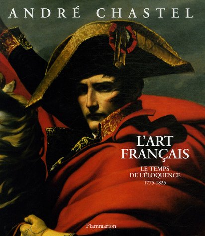 9782080116505: L'art franais: Le temps de l'loquence 1775-1825: 4