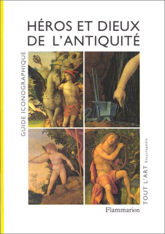 Beispielbild fr Hros Et Dieux De L'antiquit : Guide Iconographique zum Verkauf von RECYCLIVRE