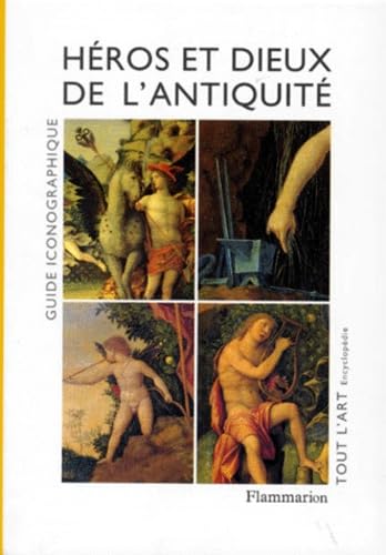 Heros et dieux de l'antiquite: GUIDE ICONOGRAPHIQUE (9782080117465) by Collectif