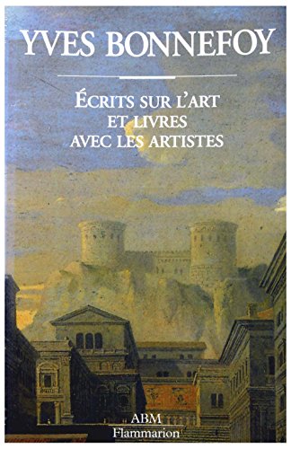 Beispielbild fr Yves Bonnefoy : crits sur l'art et livres avec les artistes, Chteau de Tours, 1er octobre-15 novembre 1993 zum Verkauf von medimops