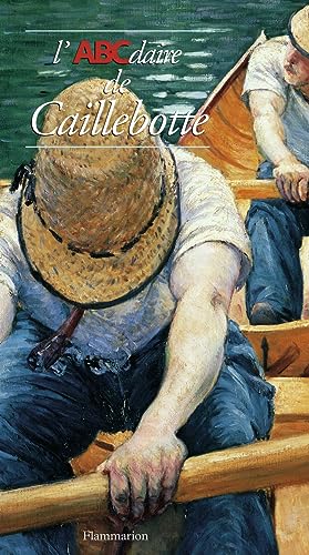 Stock image for L'ABCdaire de Caillebotte (ABCdaire, 3) (French Edition) for sale by Wonder Book