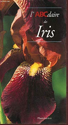 Beispielbild fr L'ABCdaire des Iris zum Verkauf von Ammareal