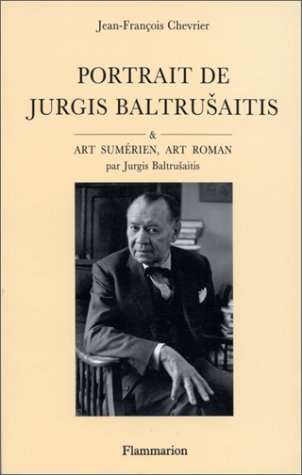 Beispielbild fr PORTRAIT DE JURGIS BALTRUSAITIS ART SUMERIEN, ART ROMAN zum Verkauf von Ammareal