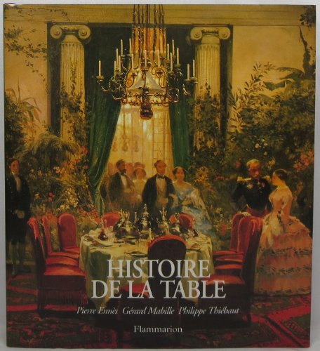 Beispielbild fr HISTOIRE DE LA TABLE. Les arts de la table des origines  nos jours zum Verkauf von Ammareal