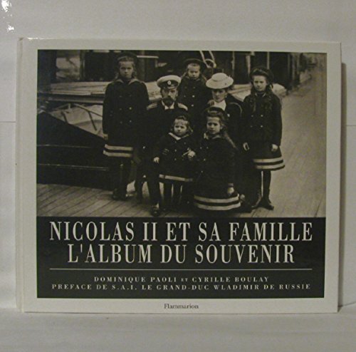 Stock image for Nicholas II Et SA Famille l'Album Du Souvenir for sale by Librairie l'Aspidistra