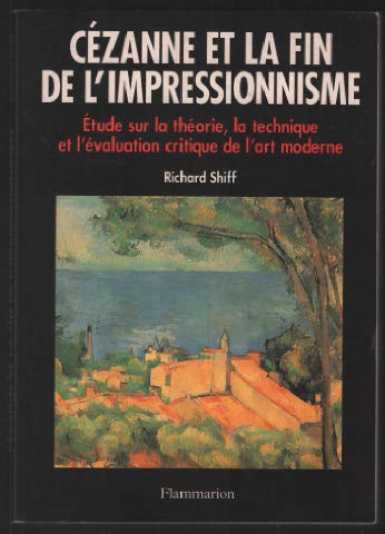 Beispielbild fr Czanne et la fin de l'impressionnisme : Etude sur la thorie, la technique et l'valuation critique de l'art moderne zum Verkauf von Ammareal