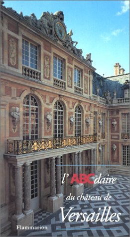 Beispielbild fr L'ABCdaire du chteau de Versailles zum Verkauf von Better World Books