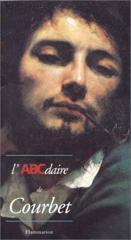 Stock image for L'ABCdaire de Courbet et le realisme [FRENCH LANGUAGE - Soft Cover ] for sale by booksXpress