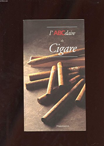 Stock image for L'ab c daire du cigare [Paperback] Deschodt, Eric for sale by LIVREAUTRESORSAS