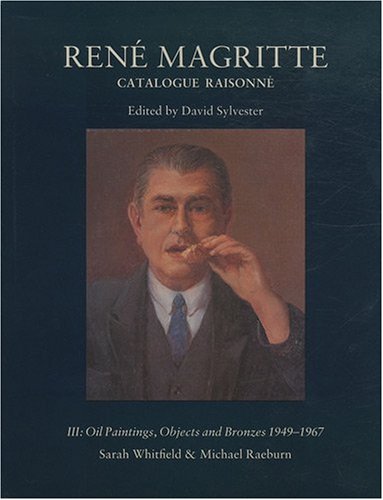 Stock image for RENE MAGRITTE III : OIL PAINTINGS, OBJECTS AND BRONZES,1949-67: CATALOGUE RAISONNE for sale by Gallix