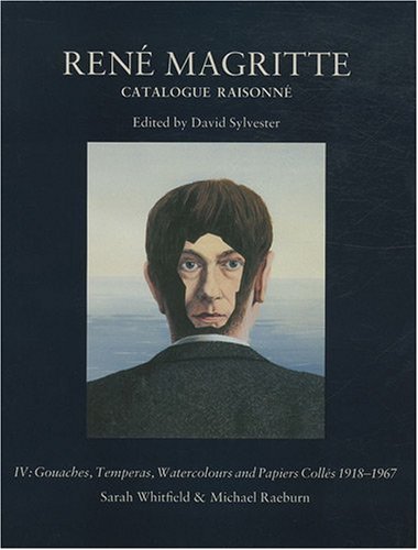 Stock image for Ren Magritte- Catalogue raisonn, Tome 4: Gouaches temperas, watercolours and papiers colls 1918-1967 for sale by Gallix