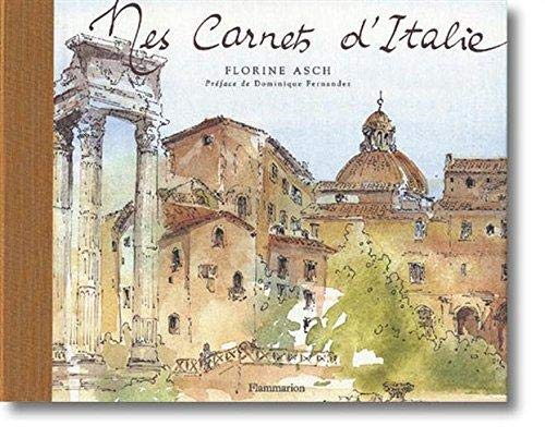 Mes carnets d'Italie (9782080128294) by Asch, Florine