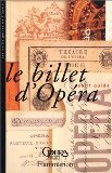 Beispielbild fr Le Billet d'Opra: Petit guide zum Verkauf von GF Books, Inc.