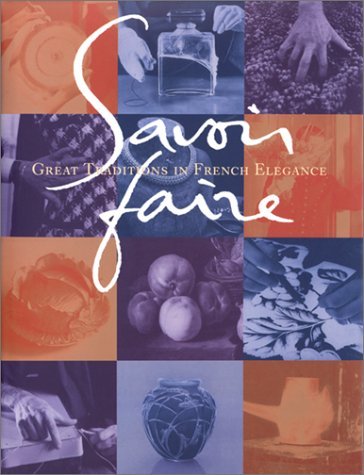 Beispielbild fr Savoir Faire : Great Traditions in French Elegance zum Verkauf von Better World Books