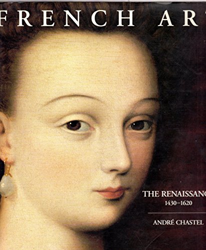 Stock image for French Art Renaissance 1430-1620 for sale by ThriftBooks-Dallas