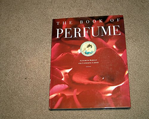 Beispielbild fr The Book of Perfume zum Verkauf von WeBuyBooks