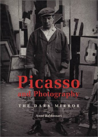 Stock image for Picasso & Photography: The Dark Mirror for sale by ANARTIST