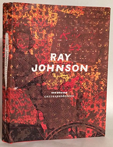 Beispielbild fr Ray Johnson: Correspondences zum Verkauf von Goodwill