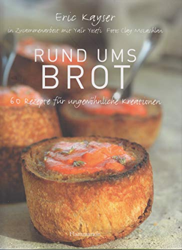 Stock image for Rund ums Brot: 60 Rezepte fr ungewhnliche Kreationen for sale by medimops
