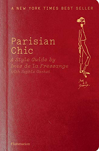 Stock image for Parisian Chic: A Style Guide De La Fressagne, Ines ( Author ) Apr-05-2011 Paperback for sale by Brit Books