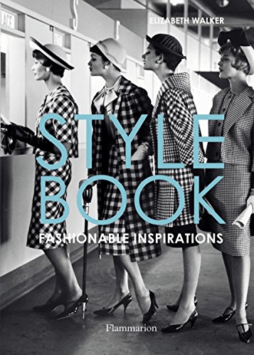 Style Book: Fashionable Inspirations (Langue anglaise) - Elizabeth Walker