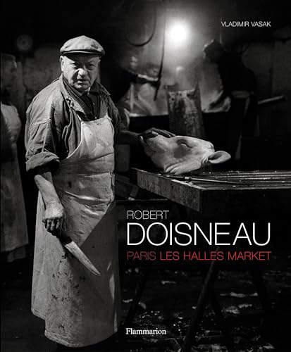 9782080201089: Robert Doisneau: Paris: Les Halles Market