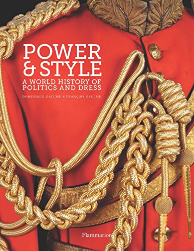 Beispielbild fr Power and Style: A World History of Politics and Dress zum Verkauf von Books From California