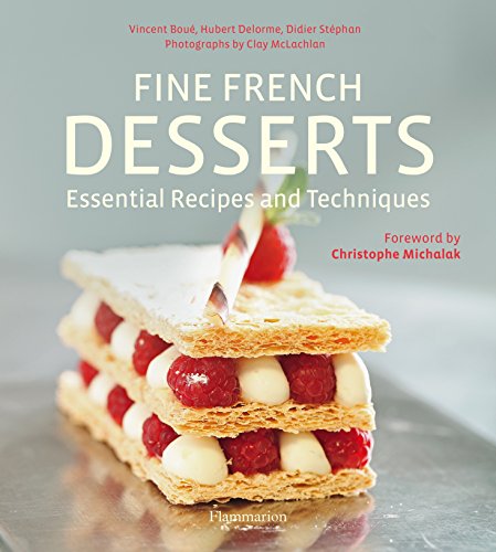 9782080201577: Fine French Desserts: Essential Recipes and Techniques: Essential Techniques and Recipes