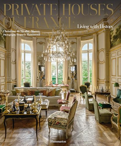 9782080201645: Private Houses of France: Living with History.