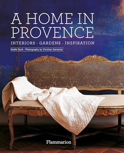 Stock image for A Home in Provence: Interiors, Gardens, Inspiration for sale by Bellwetherbooks