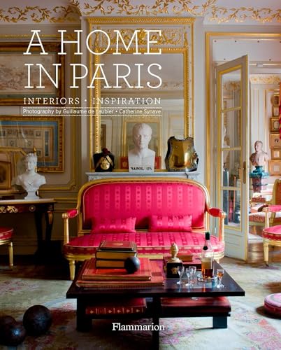 Stock image for A Home in Paris: Interiors, Inspiration for sale by Bellwetherbooks