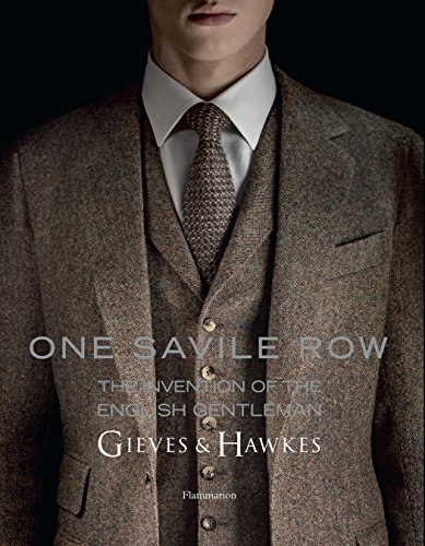 9782080201881: One Savile Row: The Invention of the English Gentleman: Gieves & Hawkes