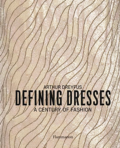 Imagen de archivo de Defining Dresses: A Century of Fashion a la venta por ThriftBooks-Dallas