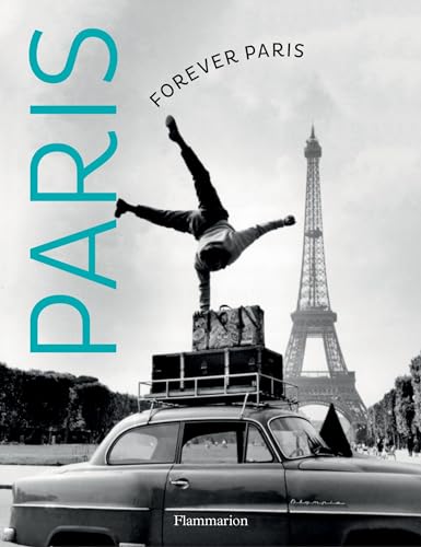 Imagen de archivo de Forever Paris: Timeless Photographs of the City of Lights a la venta por AwesomeBooks