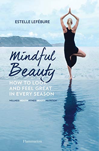 Imagen de archivo de Mindful Beauty: How to Look and Feel Great in Every Season a la venta por WorldofBooks