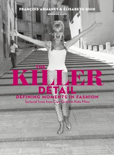 Stock image for The Killer Detail: Defining Moments in Fashion: Sartorial Icons from Cary Grant to Kate Moss for sale by Bellwetherbooks