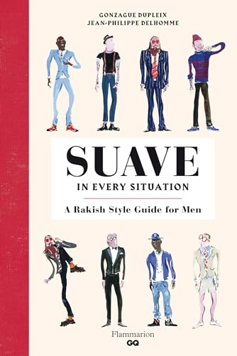 Beispielbild fr Suave in Every Situation: A Rakish Style Guide for Men zum Verkauf von HALCYON BOOKS