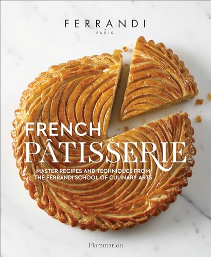 Beispielbild fr French Patisserie: Master Recipes and Techniques from the Ferrandi School of Culinary Arts zum Verkauf von BooksRun