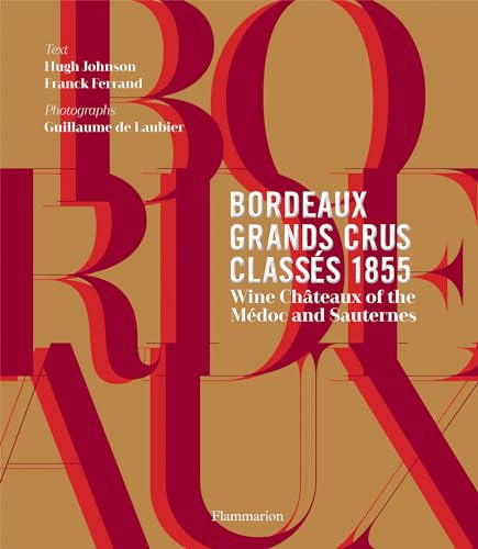 Beispielbild fr Bordeaux Grands Crus Classes 1855: Wine Chateaux of the Medoc and Sauternes zum Verkauf von Revaluation Books