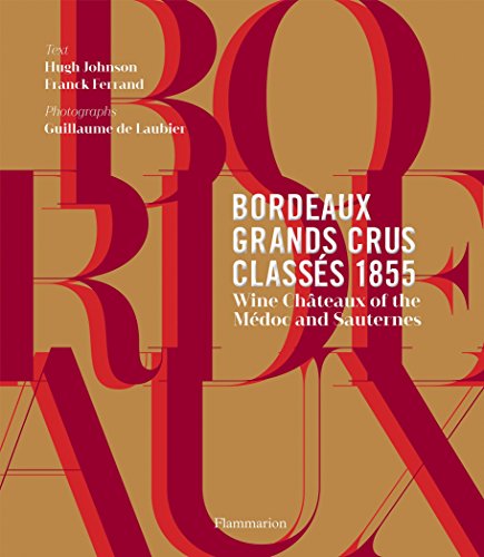 Stock image for Bordeaux Grands Crus Classes 1855: Wine Chateaux of the Medoc and Sauternes for sale by Revaluation Books