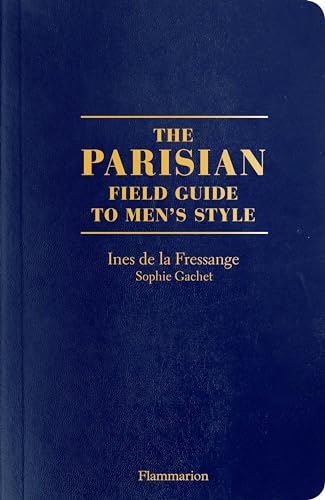9782080203427: The Parisian Field Guide to Men’s Style: A Field Guide to Men's Style