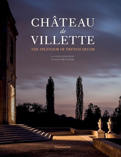 Stock image for Ch?teau de Villette: The Splendor of French Decor for sale by Bellwetherbooks