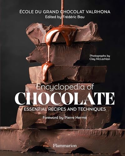 Beispielbild fr Encyclopedia of Chocolate: Essential Recipes and Techniques Valrhona, cole du Grand Chocolat et Bau, Frdric zum Verkauf von BIBLIO-NET