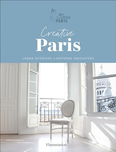 Beispielbild fr Creative Paris: Urban Interiors, Inspiring Innovators zum Verkauf von BooksRun