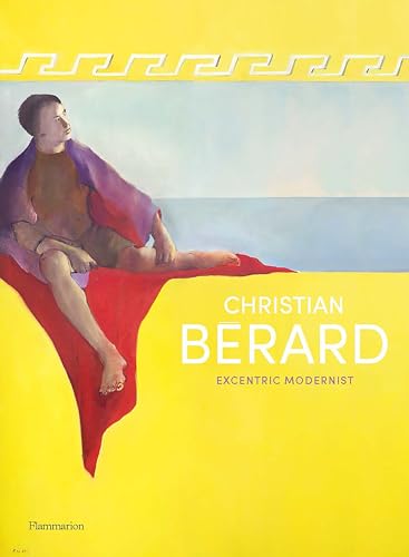 Stock image for Christian B�rard: Eccentric Modernist for sale by Housing Works Online Bookstore