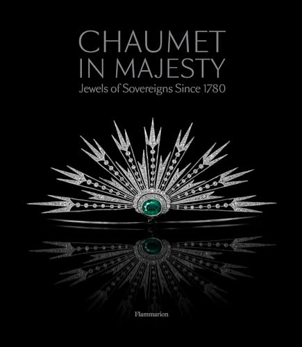 9782080204301: Chaumet in Majesty: Jewels of Sovereigns Since 1780