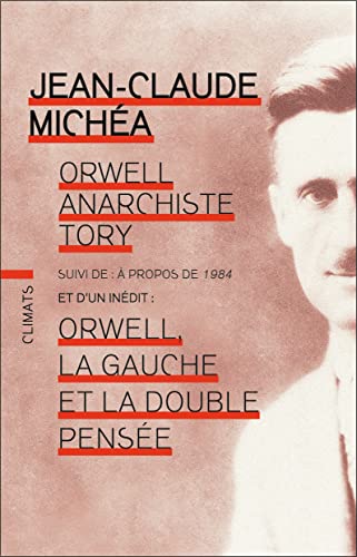 Beispielbild fr Orwell, anarchiste Tory: Suivi de  propos de 1984 zum Verkauf von Gallix