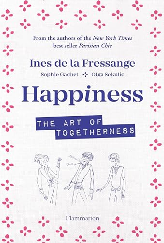 Beispielbild fr Happiness: The Art of Togetherness zum Verkauf von Gallix