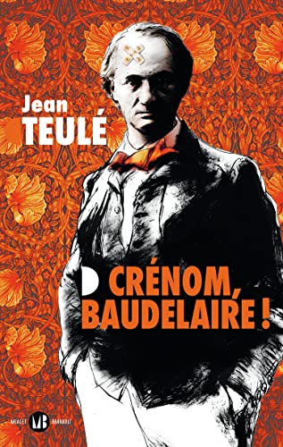 9782080208842: Crénom, Baudelaire ! (Littérature française) (French  Edition) - AbeBooks - Teulé, Jean: 2080208845